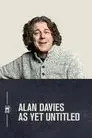 Alan Davies: As Yet Untitled