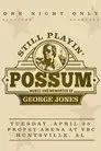 Still Playin' Possum: Music and Memories of George Jones