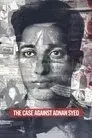 The Case Against Adnan Syed