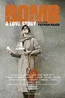 Bomb: A Love Story