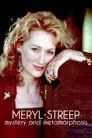 Meryl Streep: Mystery and Metamorphosis