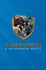 Superheroes: A Never-Ending Battle