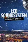 LCD Soundsystem Holiday Special