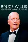 Bruce Willis : les secrets d'une icône